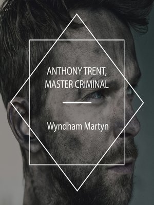 cover image of Anthony Trent, Master Criminal